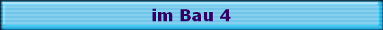 im Bau 4